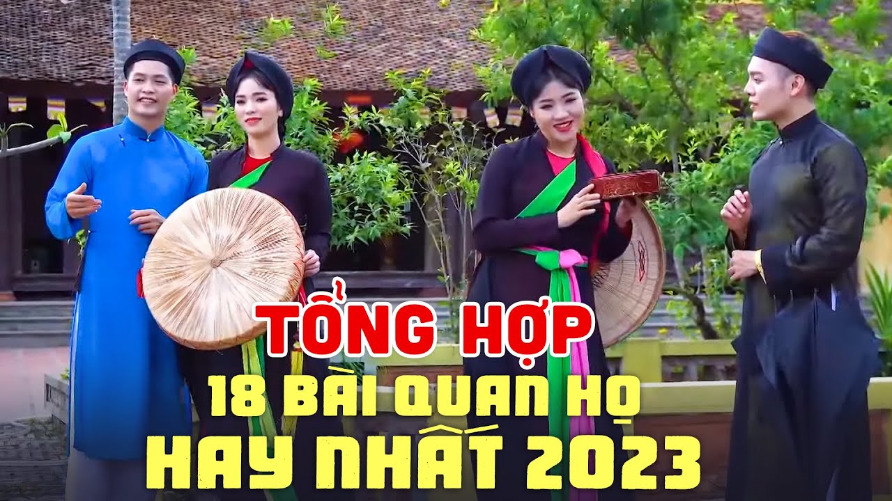 TỔNG HỢP 18 Bài Dân Ca Quan Họ Hay Nhất 2023 - Nhạc Dân Ca Quan Họ Bắc Ninh Mới Nhất Nghe Là Mê