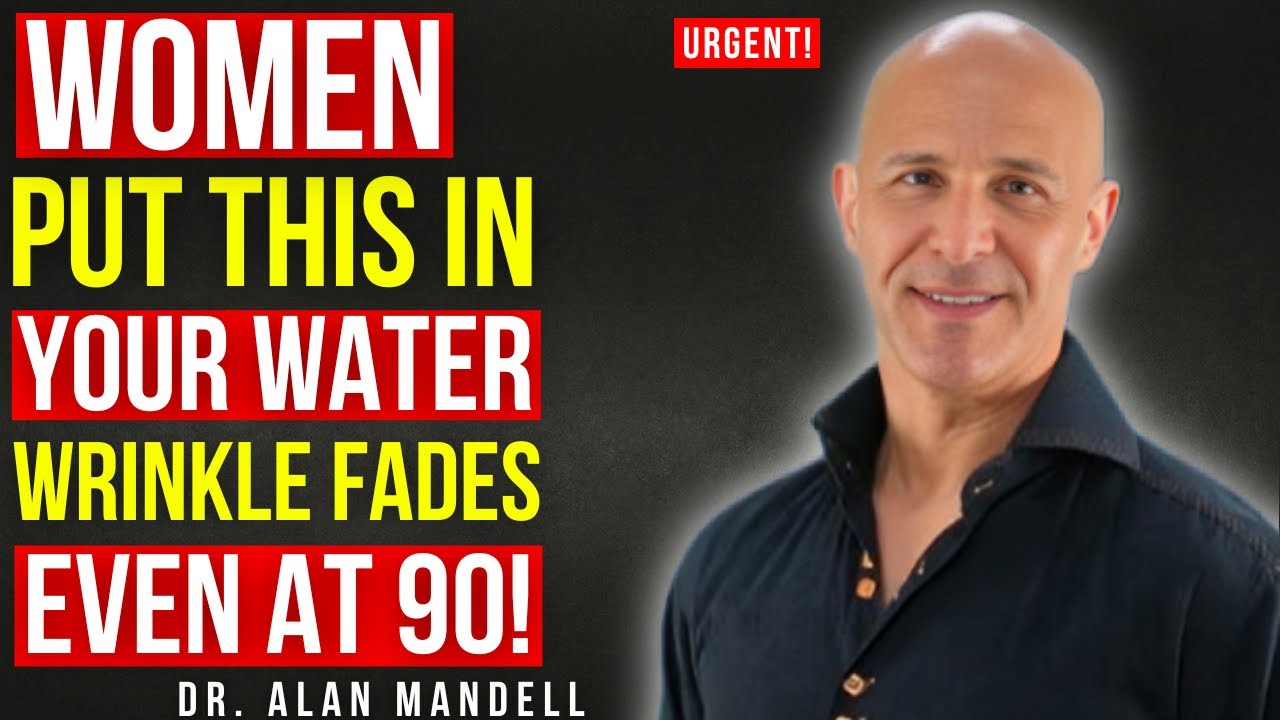 Women 60+: This Simple Water Add-In Boosts Collagen & Smooths Wrinkles Naturally | Dr. Alan Mandell
