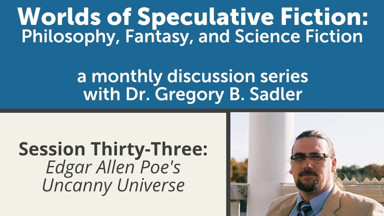 Edgar Allan Poe's Uncanny Universe | Worlds of Speculative Fiction (lecture 33)