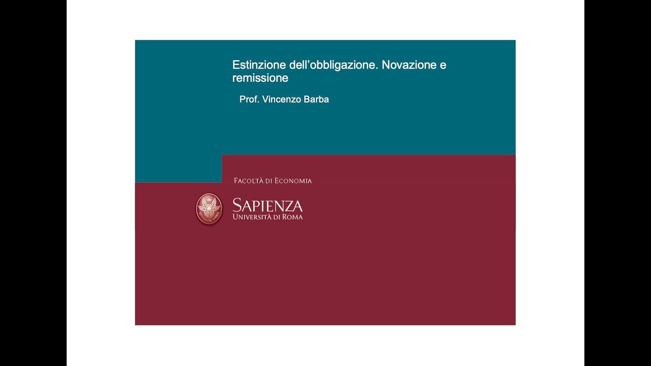 Lezioni di diritto privato. E 08 Estinzione Obbligazione. Novazione e remissione