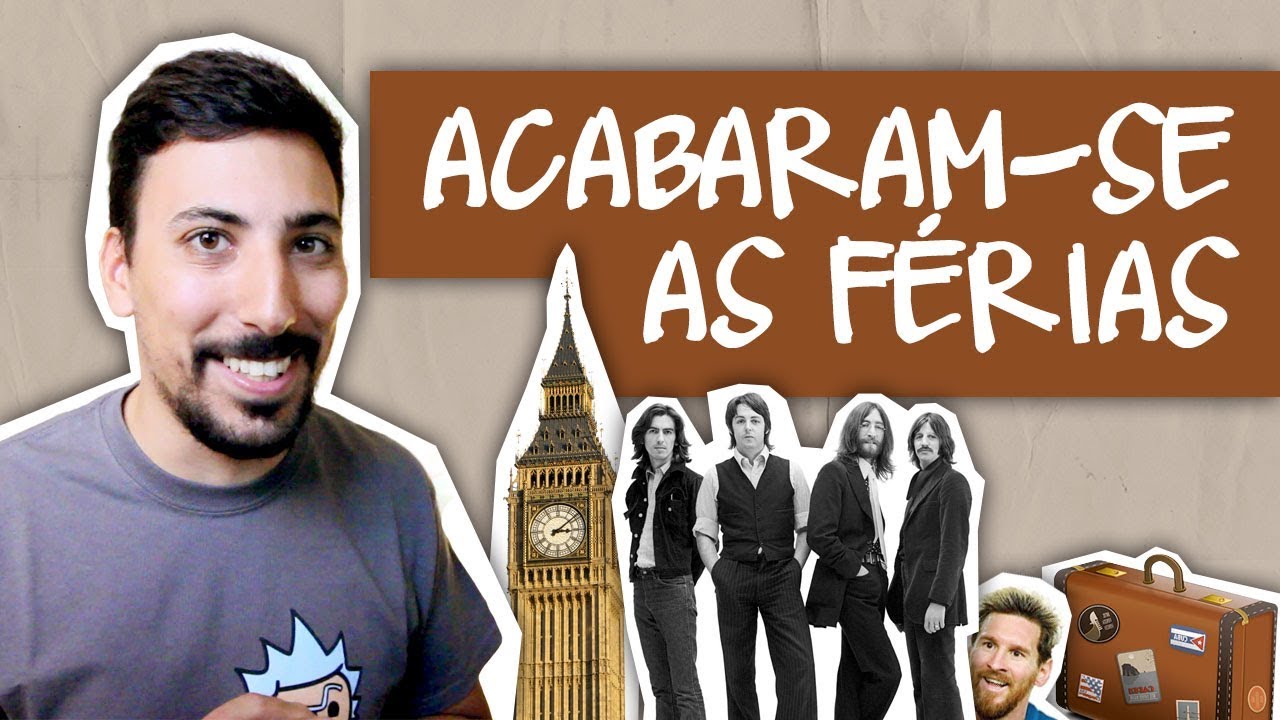 ACABARAM-SE AS FÉRIAS