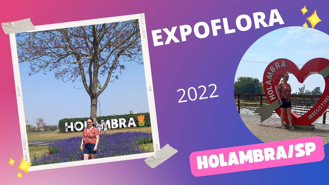 EXPOFLORA DE HOLAMBRA - SP | CONFIRA A 39&ordf; EXPOFLORA 2022