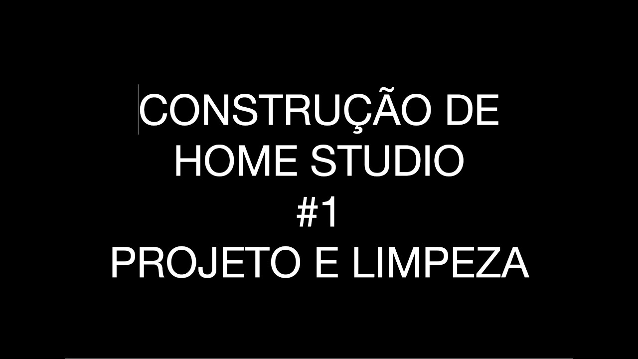 Construção de Estúdio #1 - Projeto e LImpeza