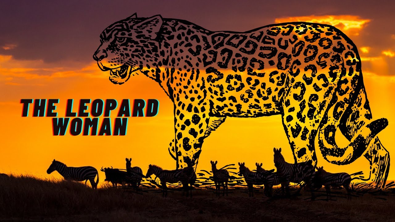 The Leopard Woman - an  African Folktale- Powerful Inspiring & Motivational Video 2021