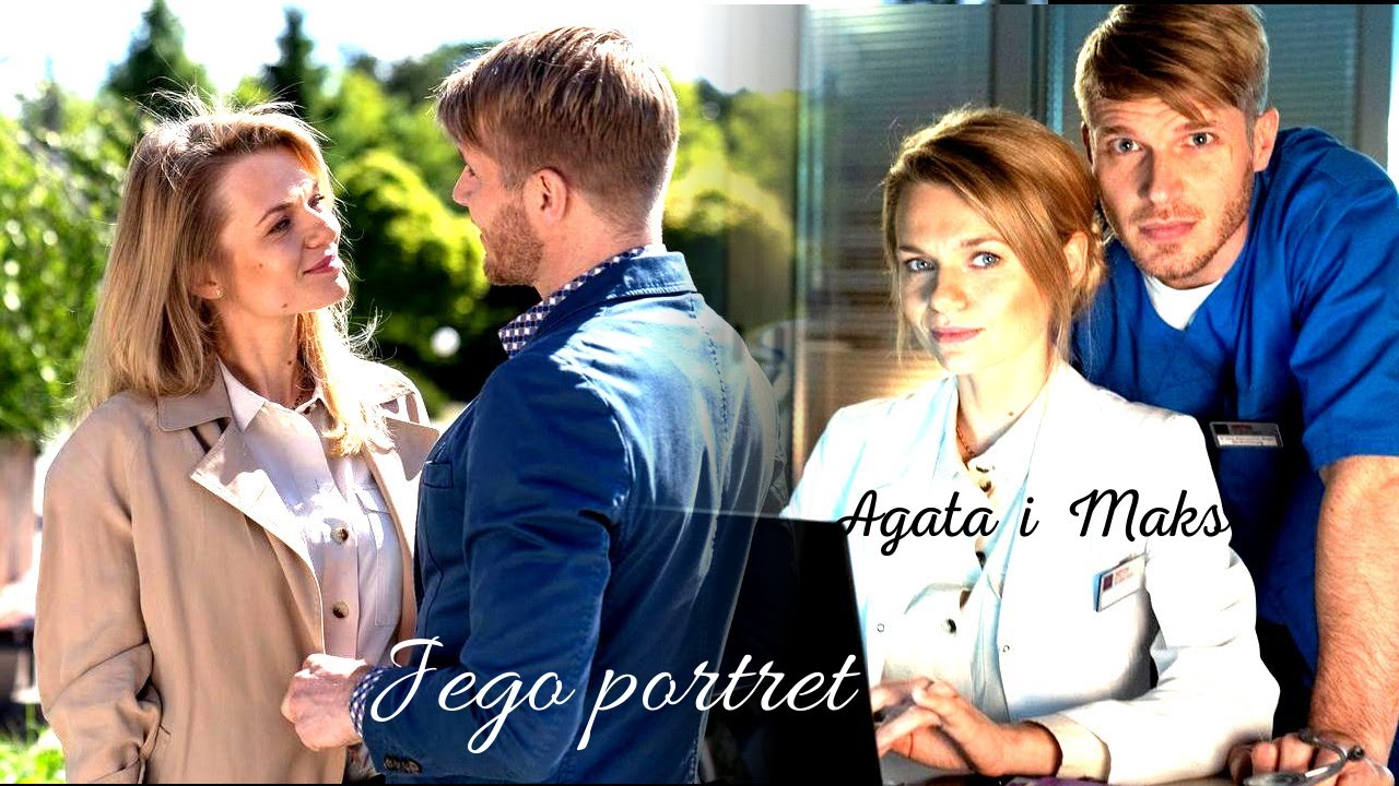Agata i Maks  -  Jego portret   ||   Na dobre i na złe