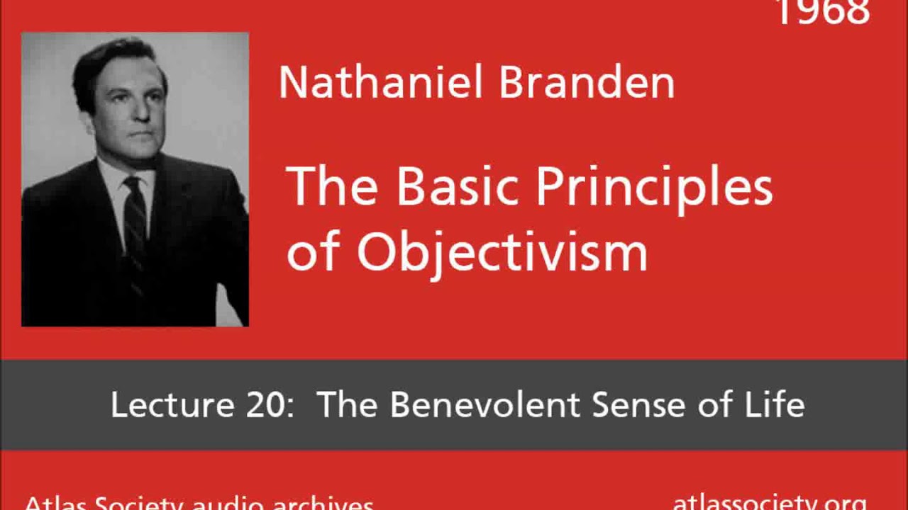 Lecture 20: The Benevolent Sense of Life