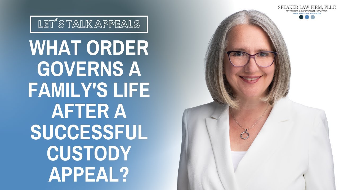 What Order Governs a Family's Life After a Custody Appeal?