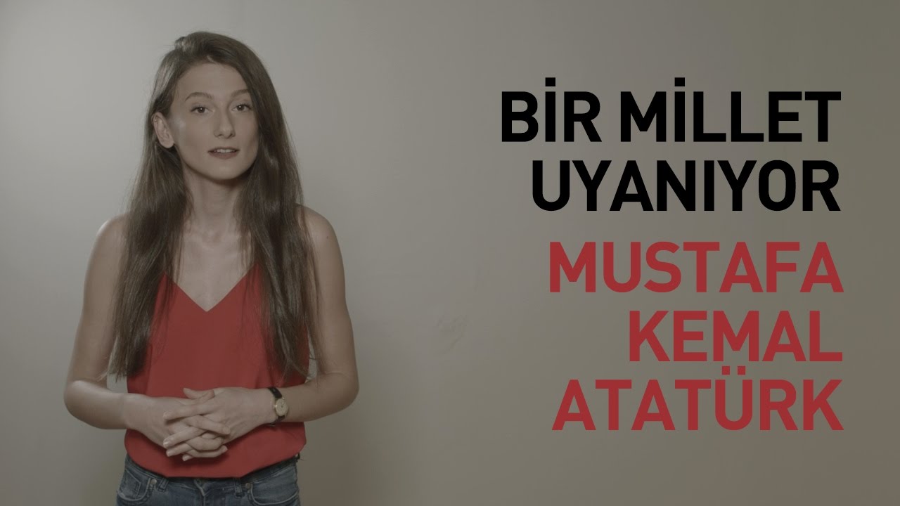 Bir Millet Uyanıyor: Mustafa Kemal Atatürk...