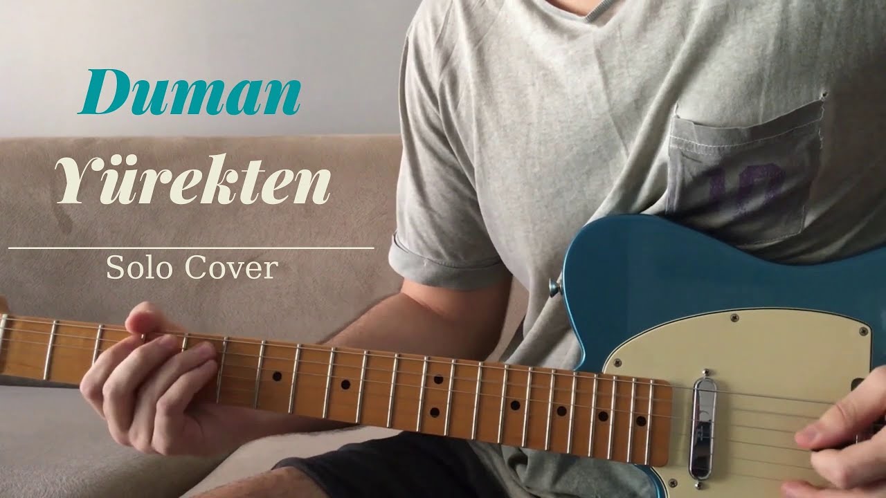 Duman Yürekten Solo Cover