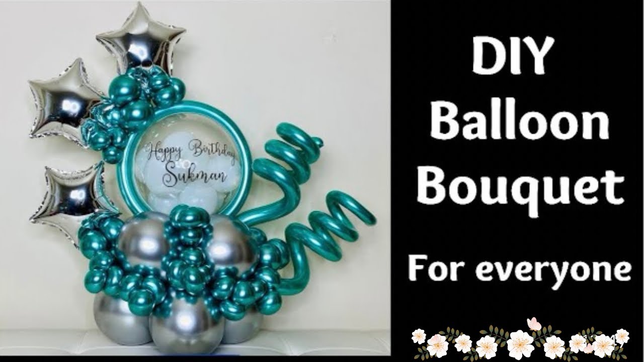 Birthday Balloon Bouquet (Balloon ideas/Balloon design)
