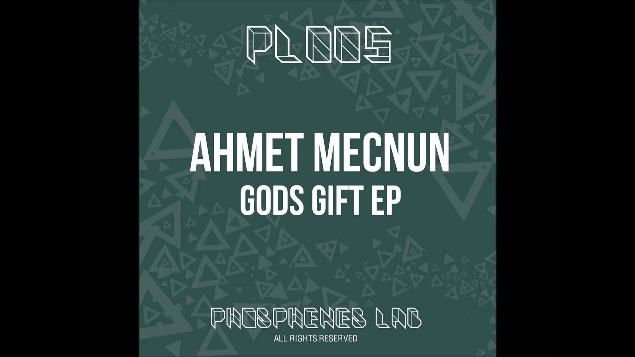[PL005] Ahmet Mecnun - Gods Gift Ep