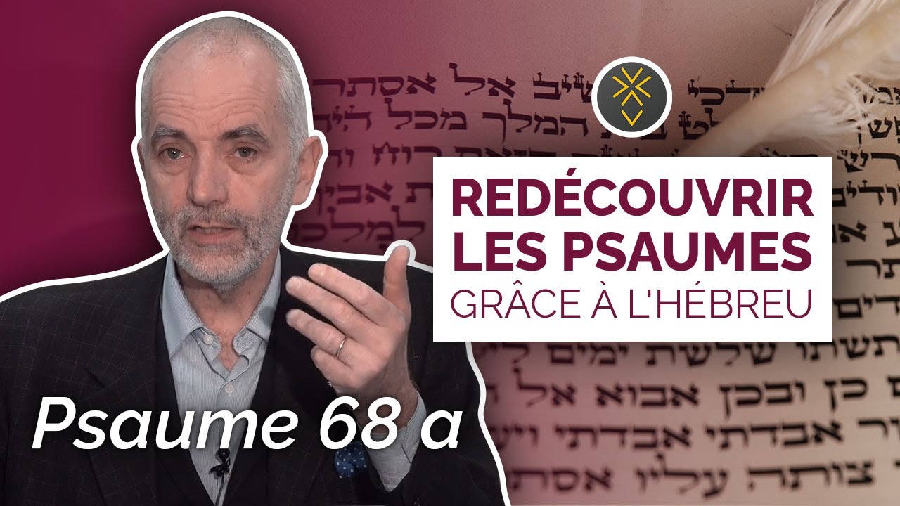 Psaume 68 I Episode 1 I Redécouvrir les psaumes grâce à l'hébreu I Pasteur Louis Pernot