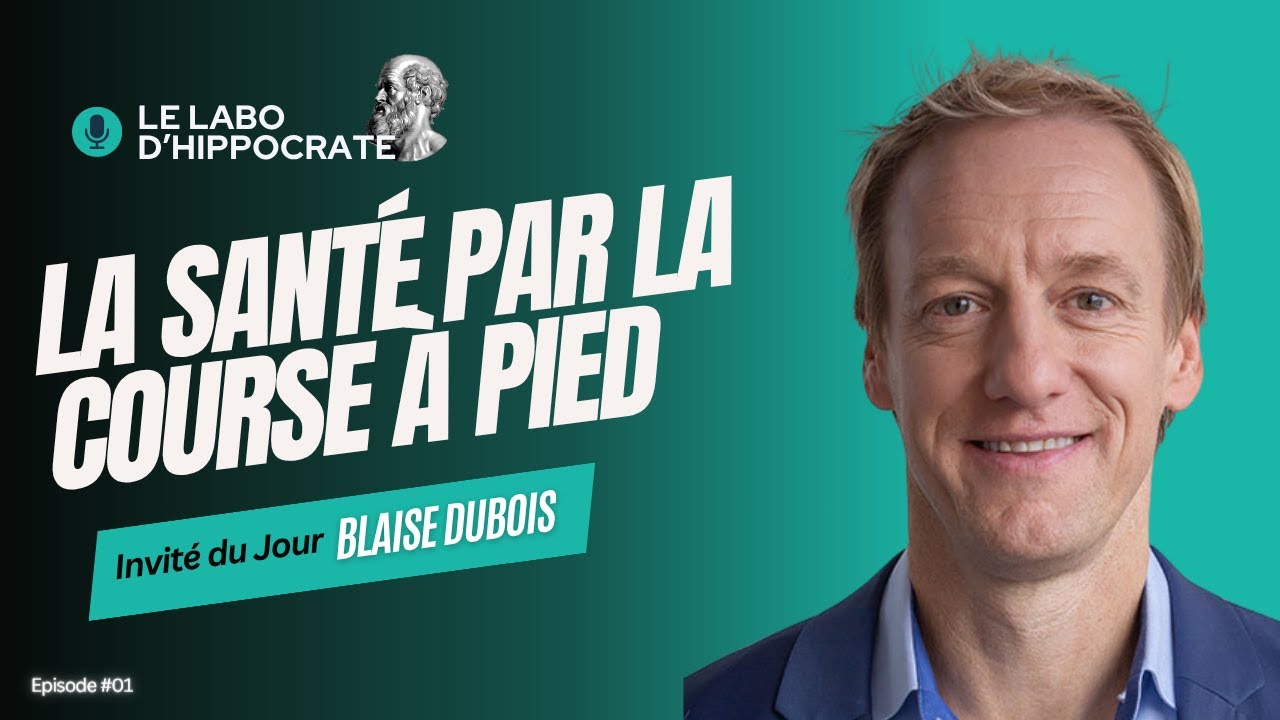 #01 - Blaise Dubois : La Santé par la Course à Pied