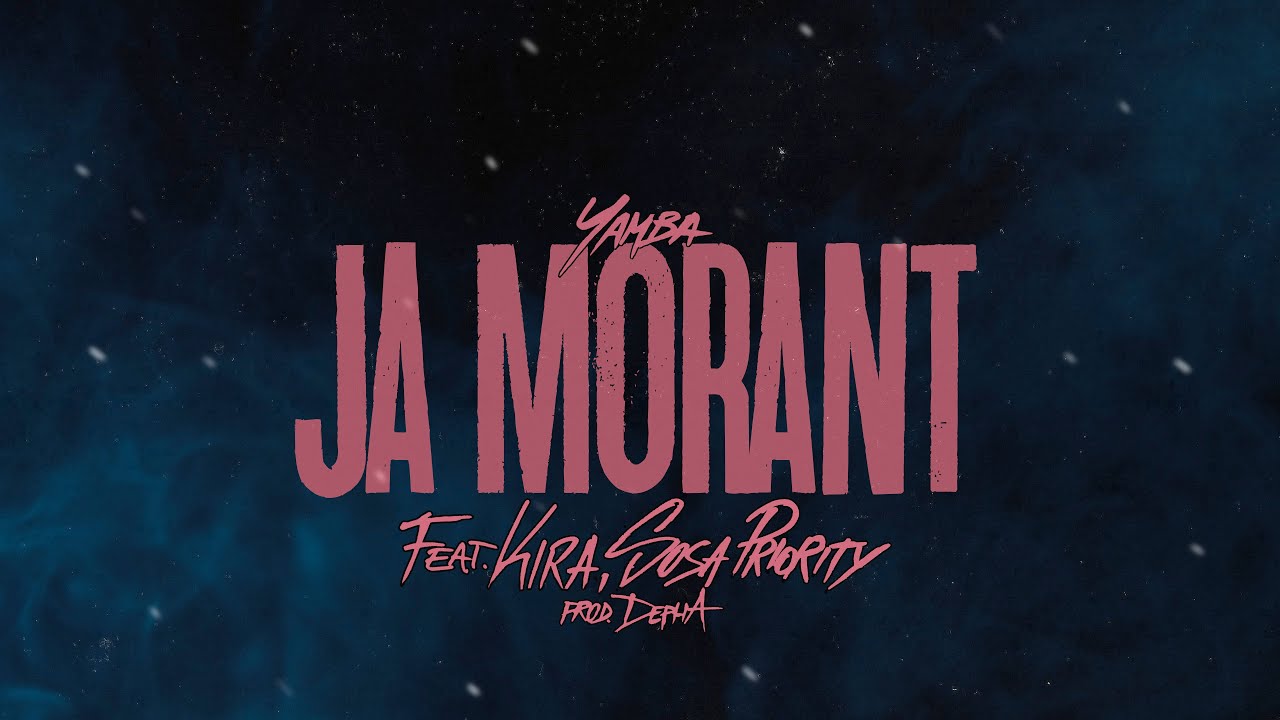 Yamba - Ja Morant feat. KIRA, SOSA PRIORITY (Prod. Depha Beat) (LYRYCS) scratch by Class K