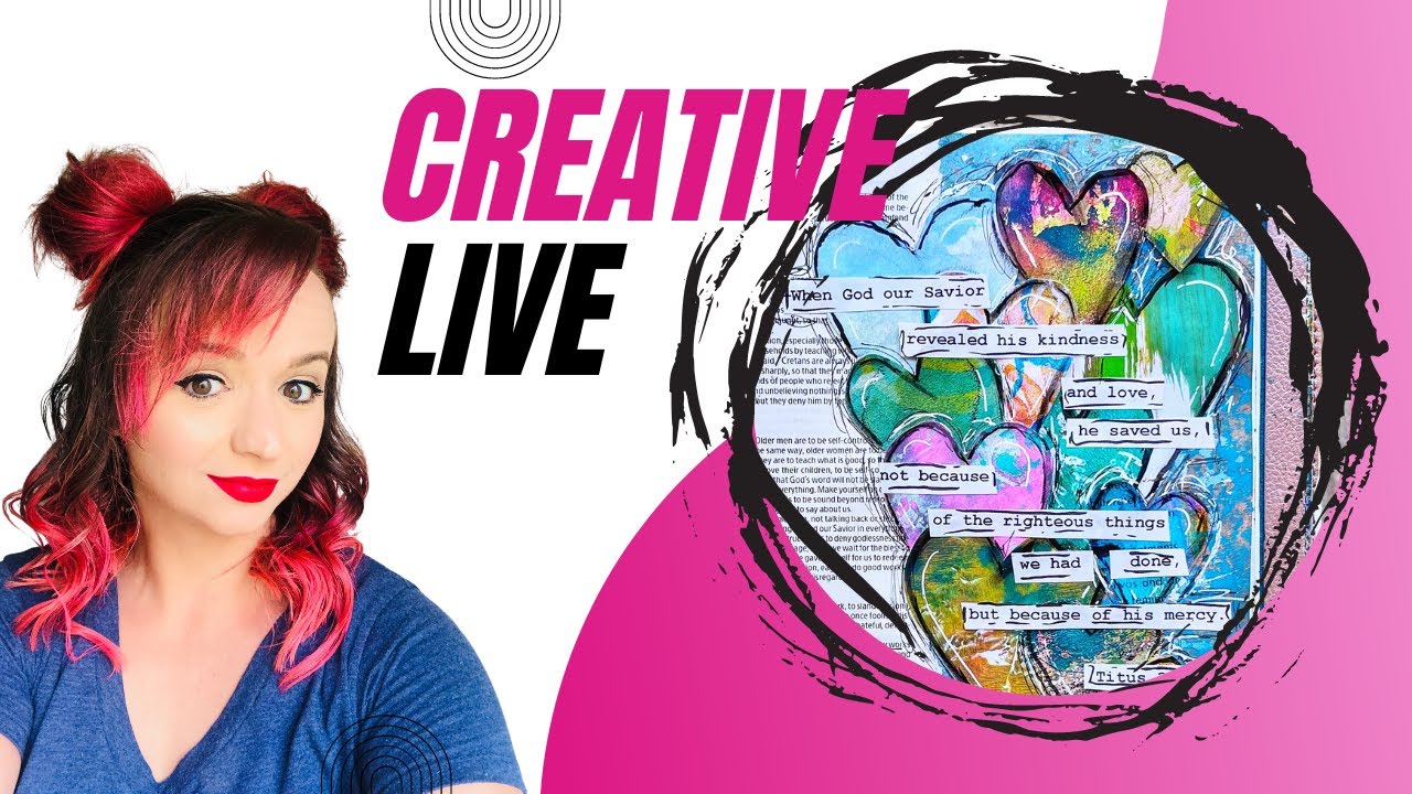 Creative Live - Titus 3:4-5 - Bible Journaling with Gel Press - Easy Distress Technique
