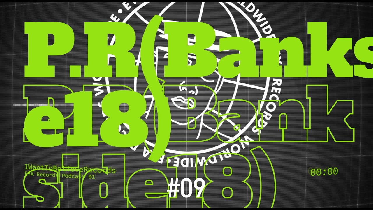 🔥 P.R (Bankside18) - EYA Records Podcast 09  🔥