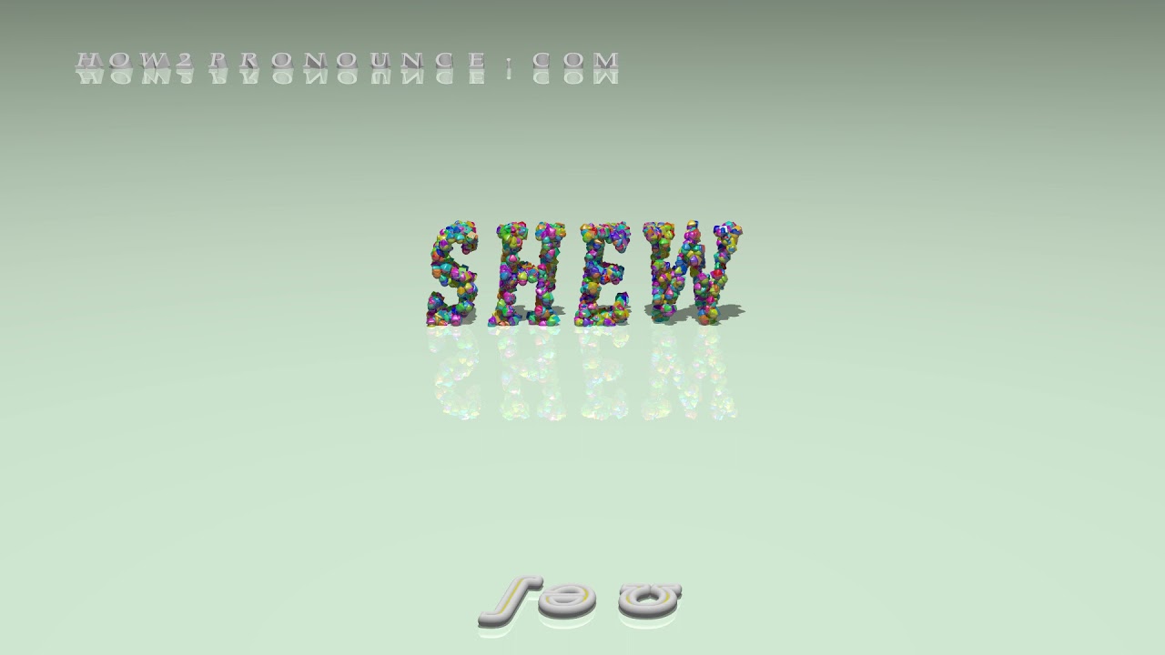 shew - pronunciation