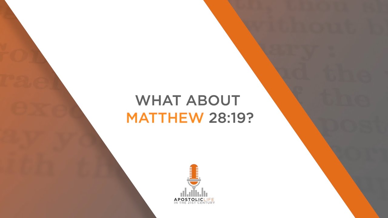 What about Matthew 28:19? | Episode 103