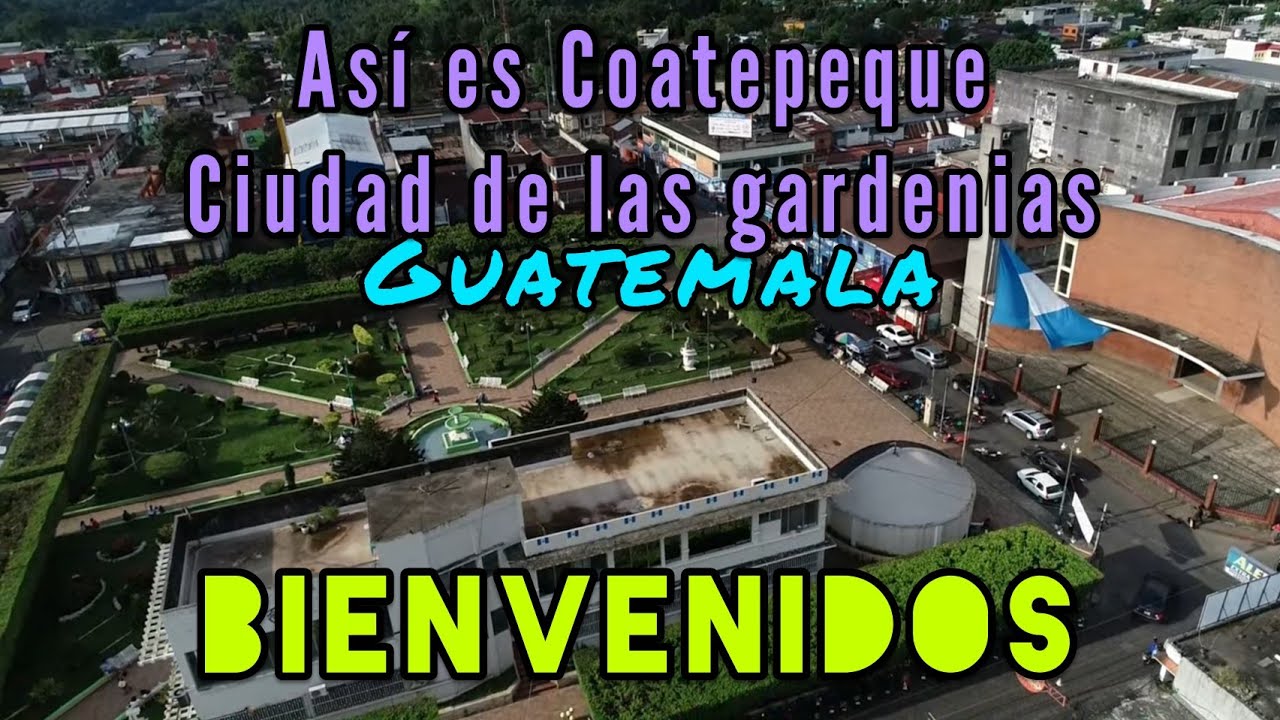 Así es Ciudad de Coatepeque Guatemala