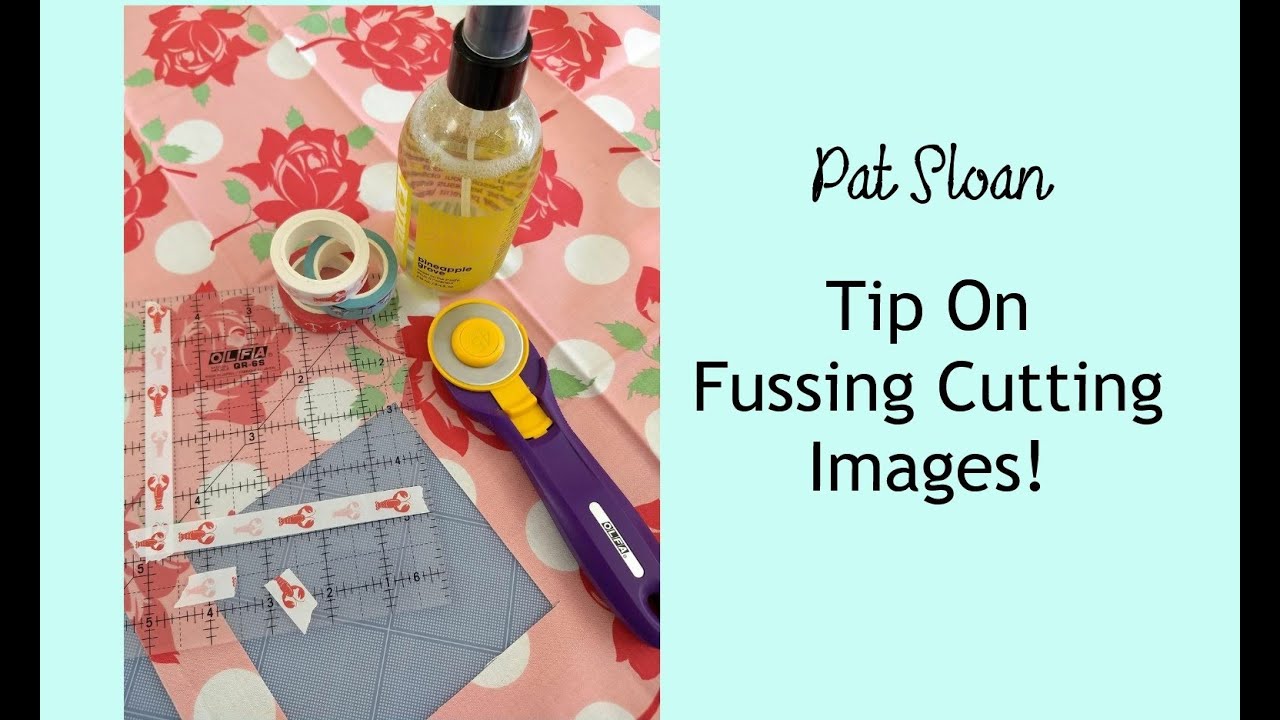 Pat Sloan fabric fussy cutting tip
