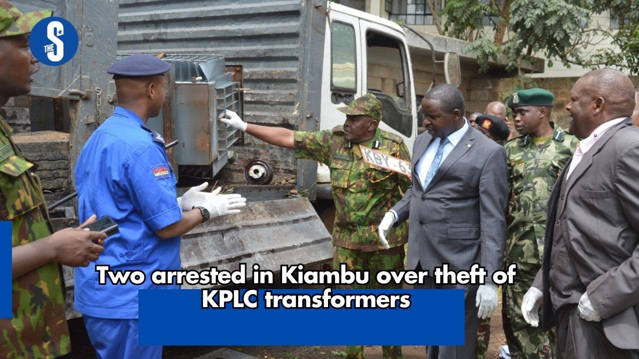 Two arrested in Kiambu over theft of KPLC transformers