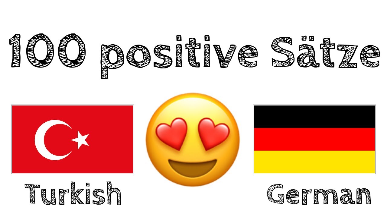 100 positive Sätze +  Komplimente - Türkisch + Deutsch - (Muttersprachler)