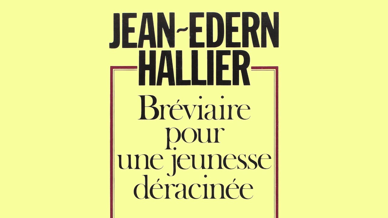 Jean-Edern Hallier, BRÉVIAIRE POUR UNE JEUNESSE DÉRACINÉE (Extraits)