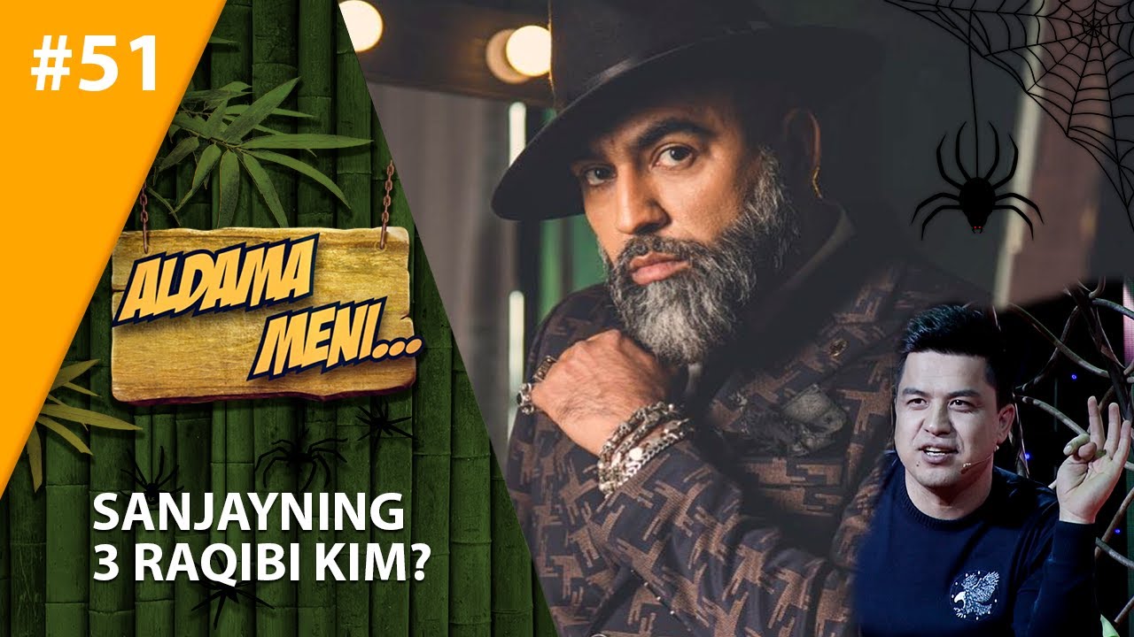 Aldama Meni 51-son Sanjayning 3 raqibi kim?
