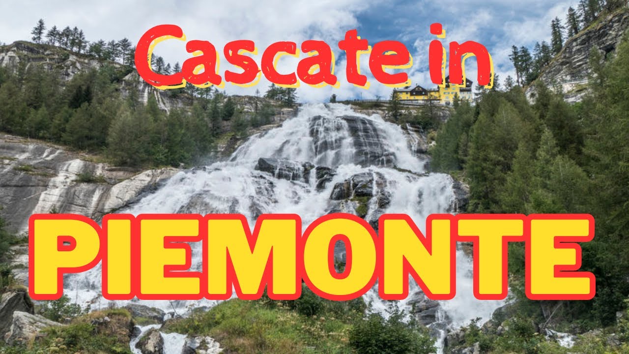 Le Cascate più Belle in Piemonte