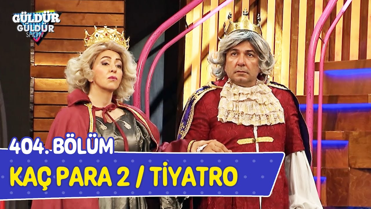 Ka&ccedil; Para -2 / Tiyatro - 404. B&ouml;l&uuml;m (G&uuml;ld&uuml;r G&uuml;ld&uuml;r Show)