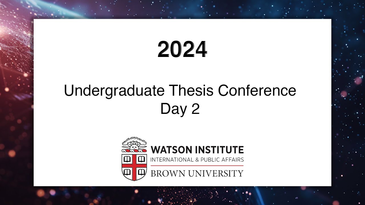 2024 Watson Undergraduate Thesis Conference - Day 2