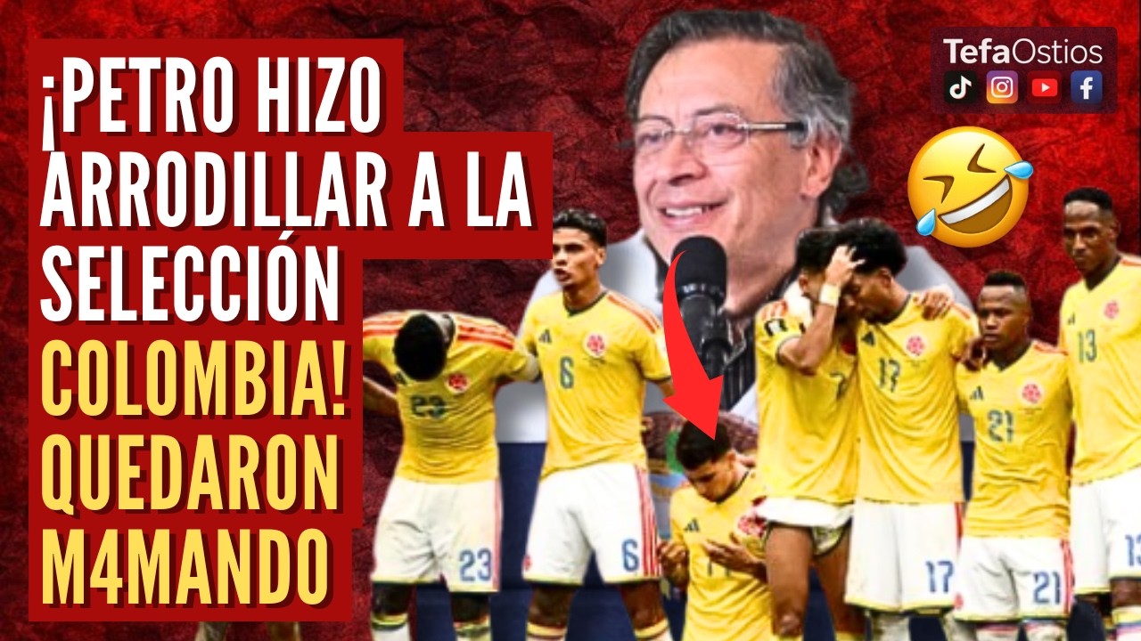😂&iexcl;PETRO PUSO A ARR0D1LLARSE A LA SELECCI&Oacute;N COLOMBIA CON HIST&Oacute;RICO DECRETO! QUDARON CHILL4NDO