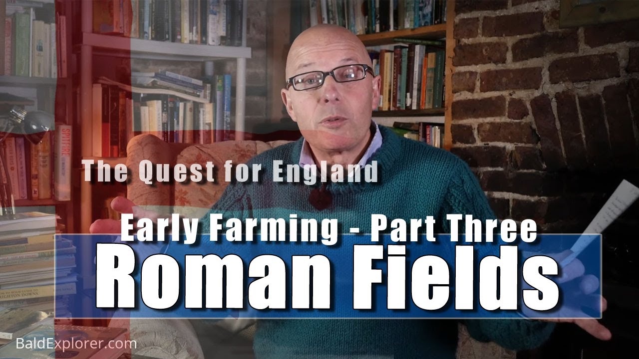The Quest For England - The Roman Fields in England