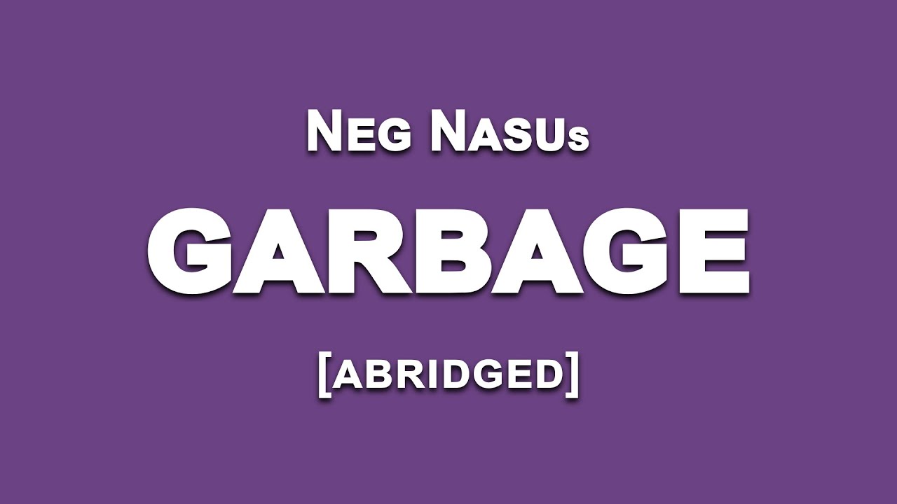 NegNasus Garbage [abridged]