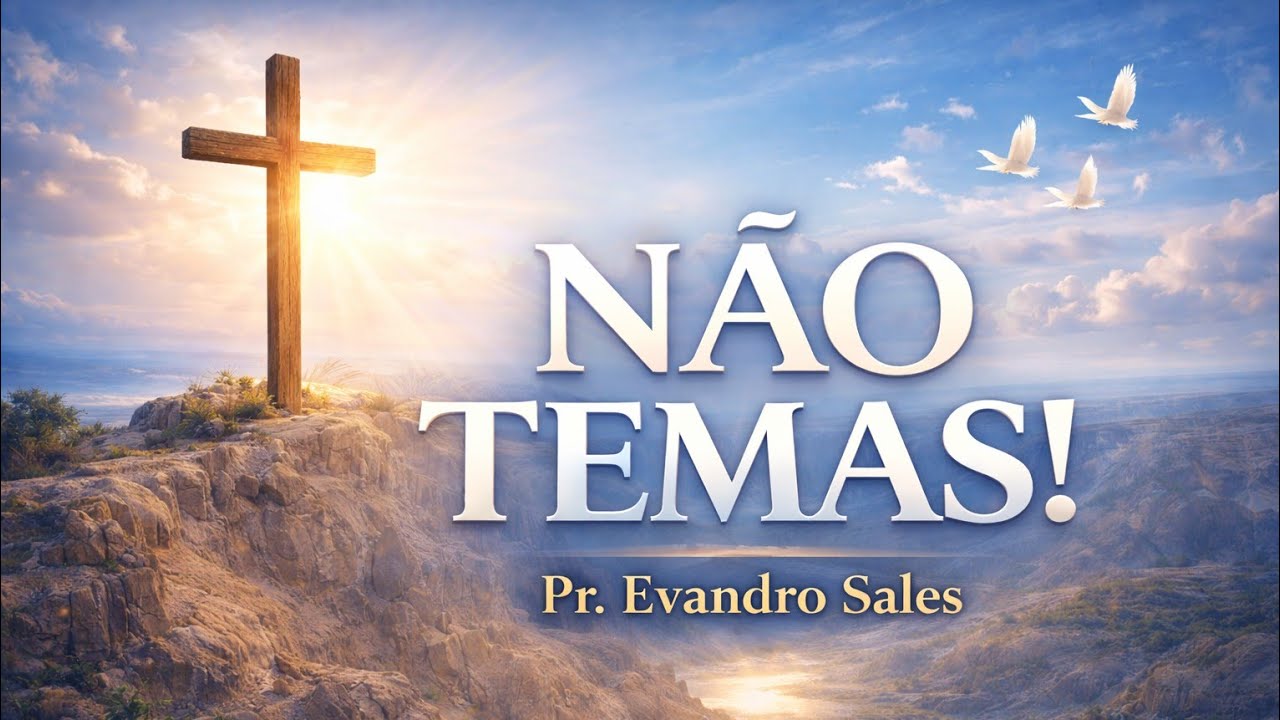 Deus Mandou Te Dizer Hoje: NÃO TEMAS | Josué 1:9
