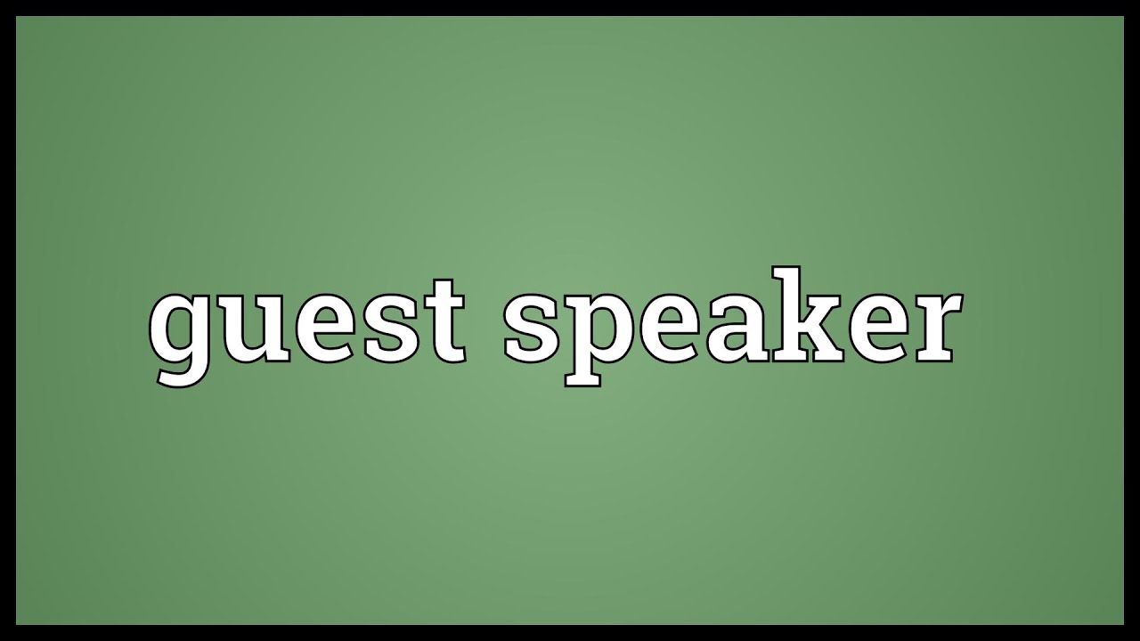 Guest speaker Meaning