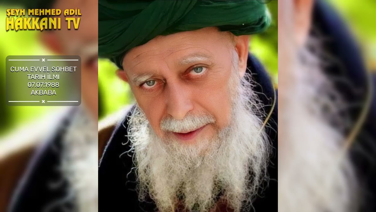Cuma Evvel Sohbet Tarih İlmi - Şeyh Nazım El-Kıbrısi Hazretleri Q.S.A.