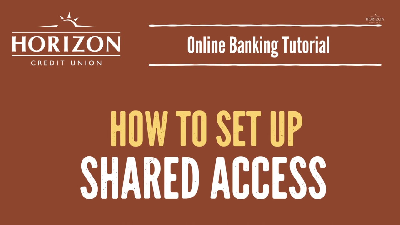 HZCU Online Banking Tutorial: Setting up Shared Access in Online Banking