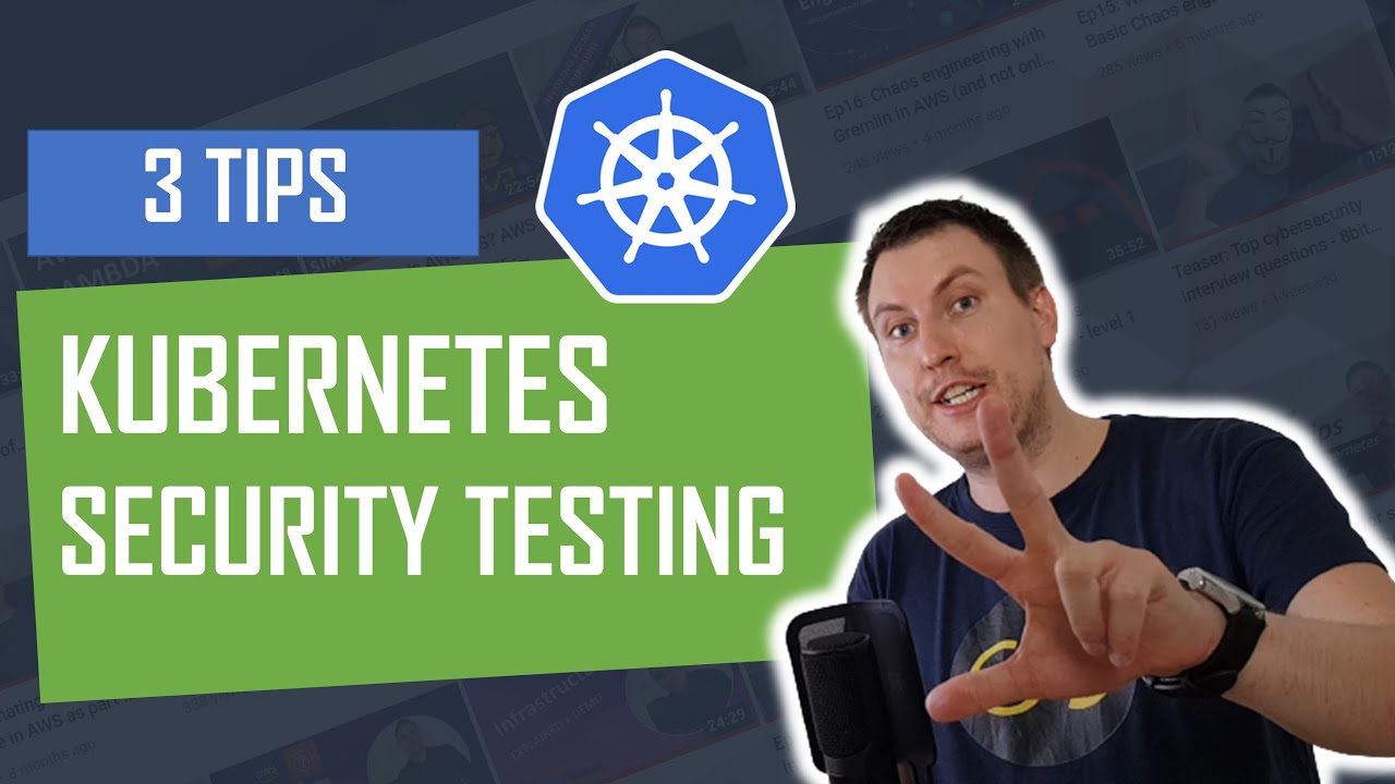 3 tips for security testing of Kubernetes