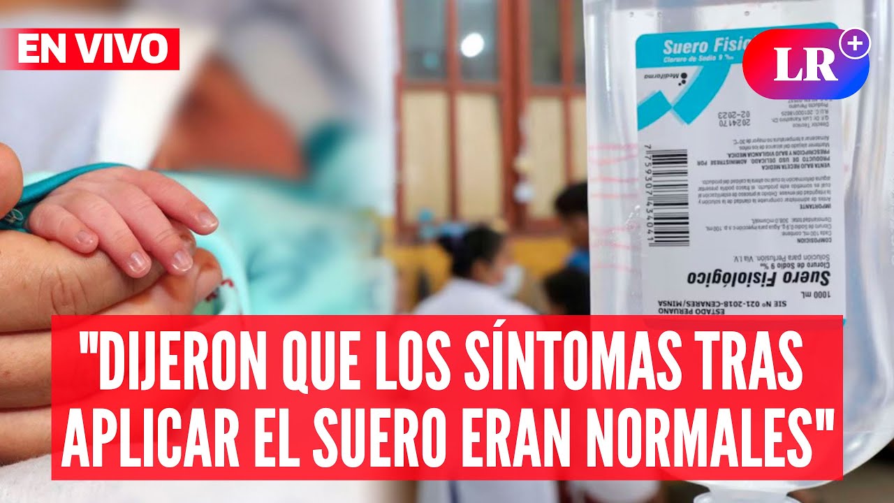 Denuncian que clínica minimizó síntomas de bebé que murió tras aplicarle suero defectuoso |#EnVivoLR