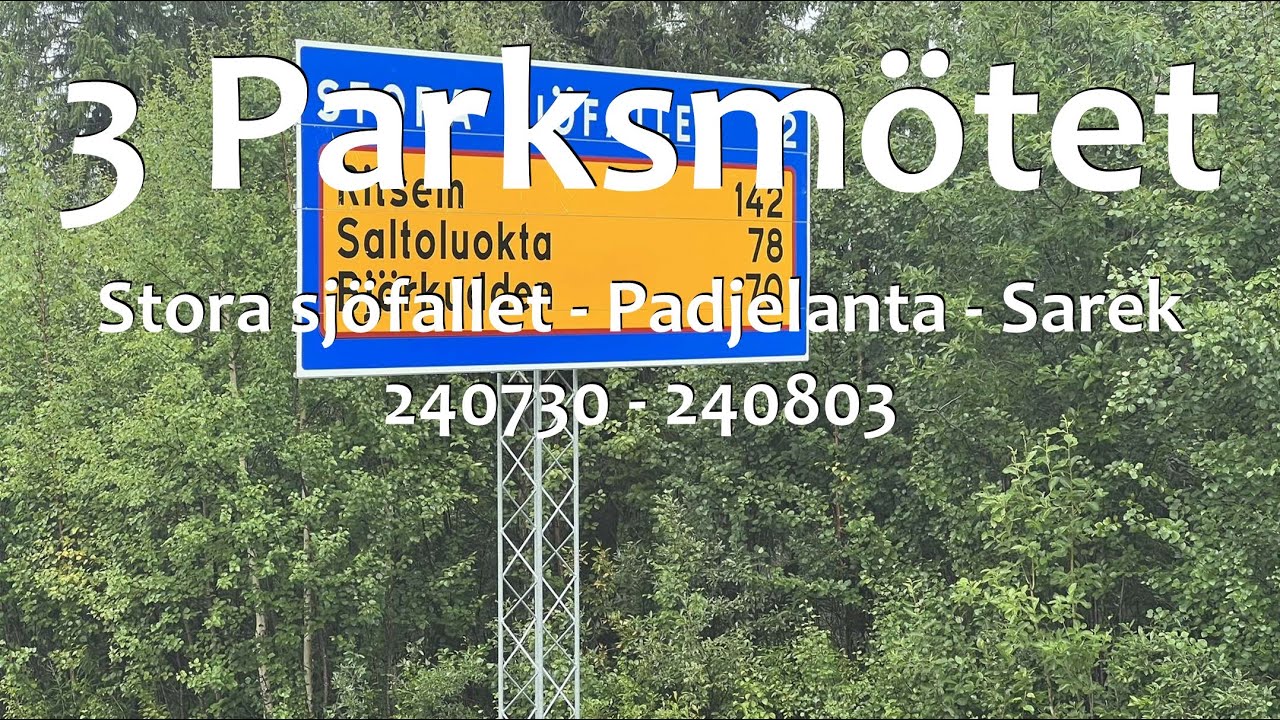 3 Parksmötet - Padjelanta - Stora Sjöfallet - Sarek - 2024-07-30 - 08-03
