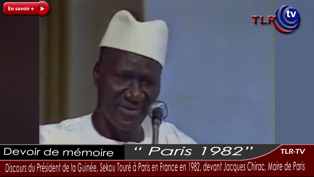Discours du Président Guinéen, Sekou Touré à Paris en 1982, devant Jacques Chirac, Maire de Paris