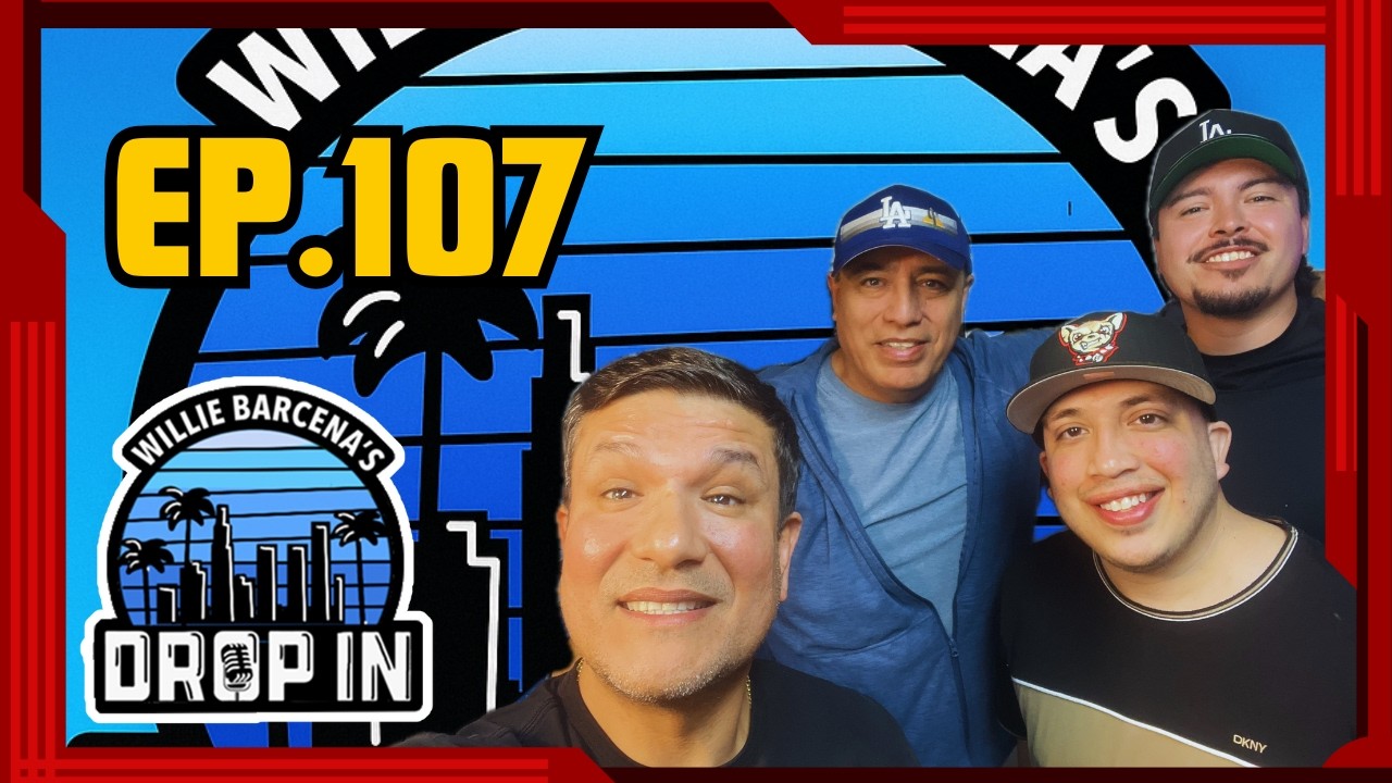 Ep. 107 | Willie Barcena's Drop In