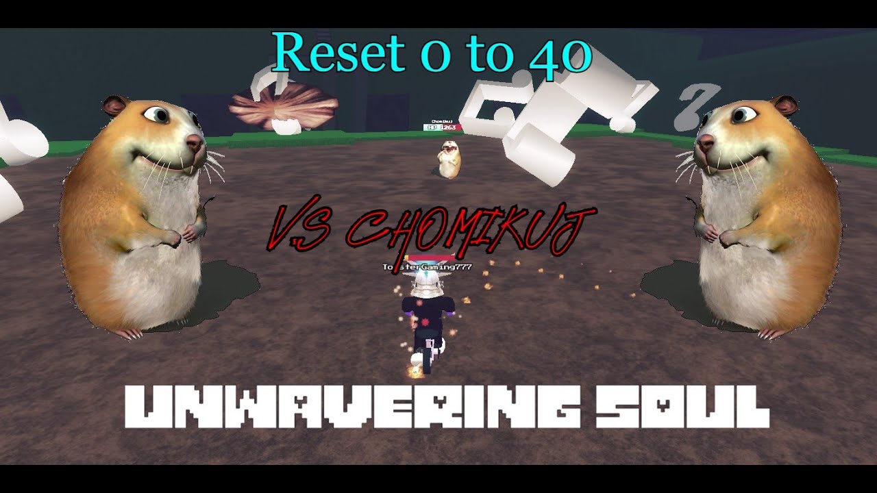 Unwavering Soul | Reset 0 to 40 | Reset 5 | BEATING CHOMIKUJ | #4