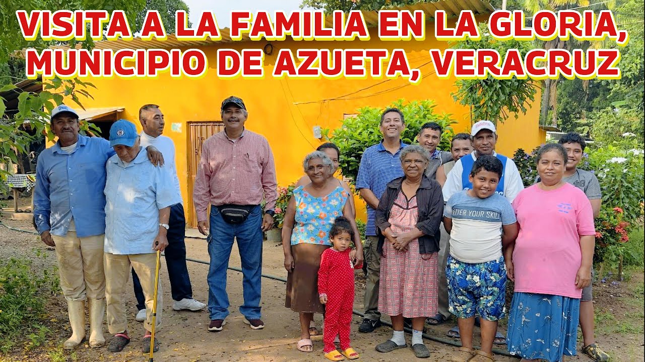 VISITANDO A LA FAMILIA EN LA COMUNIDAD DE LA GLORIA, MUNICIPIO DE JOSE AZUETA, VERACRUZ.