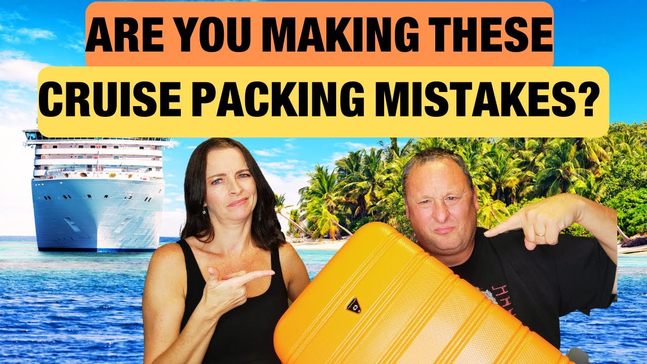 DON'T MAKE THESE CRUISE PACKING MISTAKES!