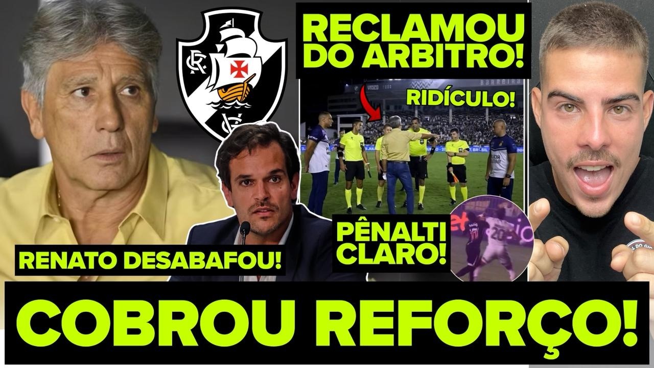 RENATO GA&Uacute;CHO COBRA CHEGADA DE REFOR&Ccedil;OS NO VASCO! ADMAR LOPES VAI TER TRABALHO! ARBITRAGEM ERROU! E+