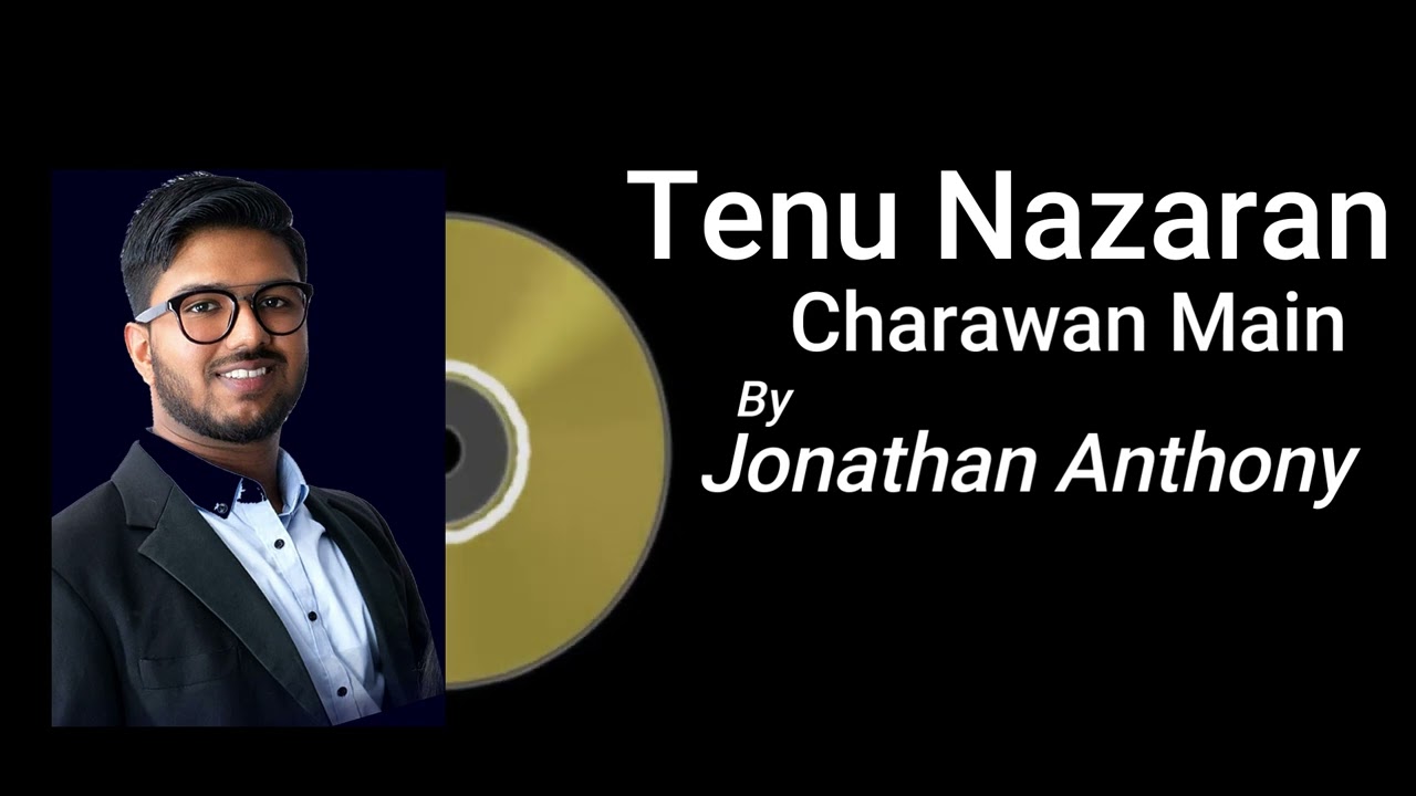 New Punjabi Worship Masihi Geet Tenu Nazaran Charwan Main By Brother Jonathan Anthony