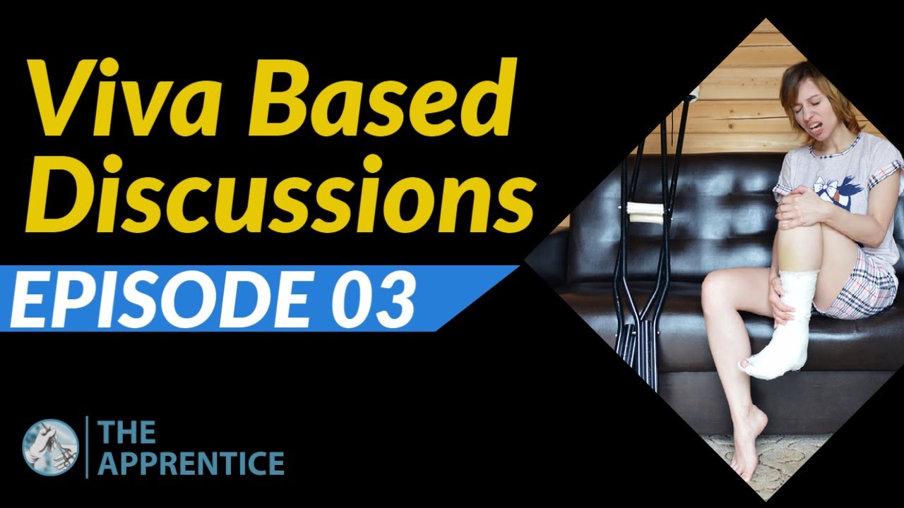 Viva Based Discussions - Orthopaedics | Episode 3 | The Apprentice Journal