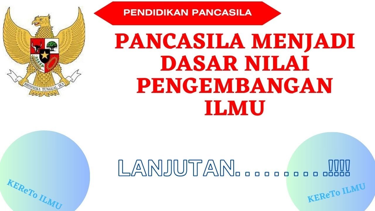 PANCASILA MENJADI DASAR NILAI PENGEMBANGAN ILMU || MATA KULIAH PENDIDIKAN PANCASILA